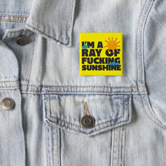 Ik ben een Ray of F * ing Sunshine Button - Grappi (In situ)