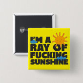 Ik ben een Ray of F * ing Sunshine Button - Grappi (Voorkant /achterkant)