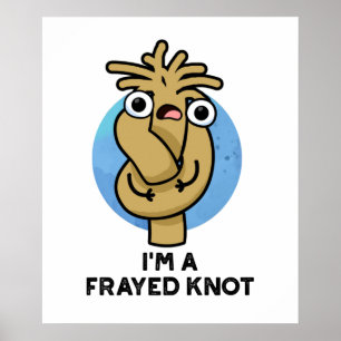Ik ben een razend Knot Funny Rope Pun Poster