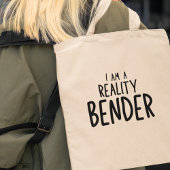 Ik ben een Reality Bender Creative Funny Gift Tote Bag
