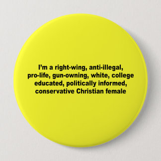 Ik ben een rechts, conservatief chrisitaans vrouw ronde button 4,0 cm