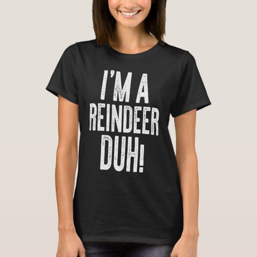 Ik ben een rendier Duh kostuum T-shirt (Voorkant)