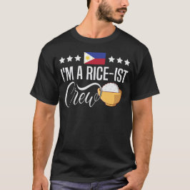 Ik ben een Rice-Ist Crew Rijst Liefhebbers Filipij T-shirt