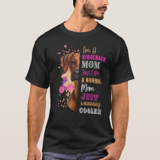 Ik ben een Ridgeback Mam als een normale mam Rhode T-shirt