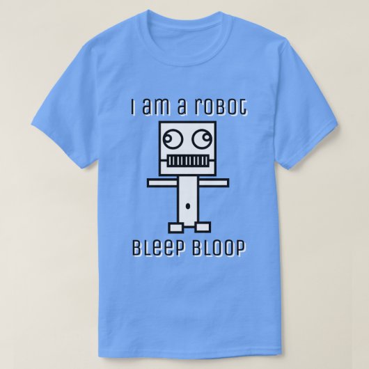Ik ben een robot Bleep Bloop T-shirt (Design voorkant)