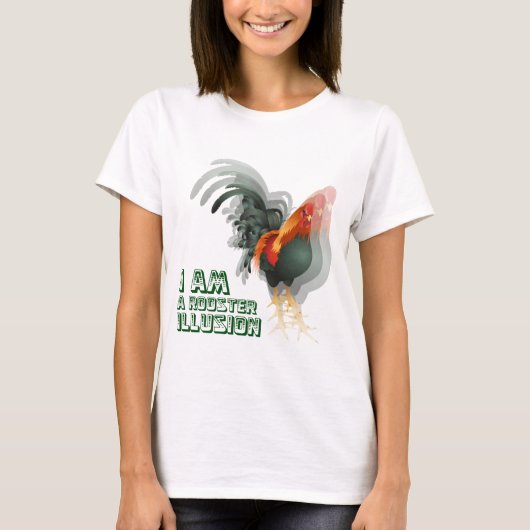 Ik ben een rooster-illusie t-shirt (Voorkant)