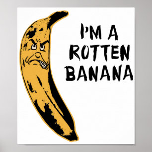 Ik ben een rotte Banaan Poster