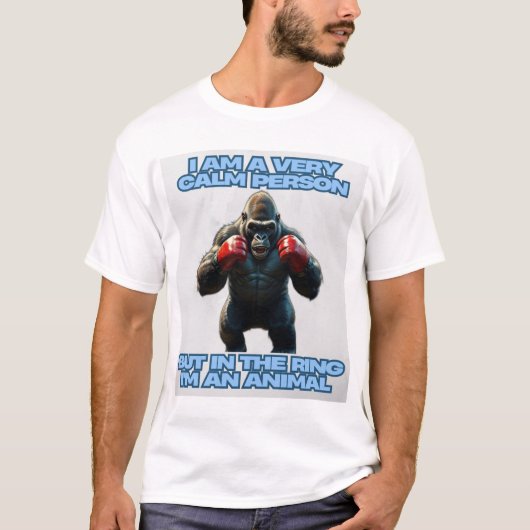 Ik ben een rustig persoon, maar in de ring ben ik t-shirt (Voorkant)