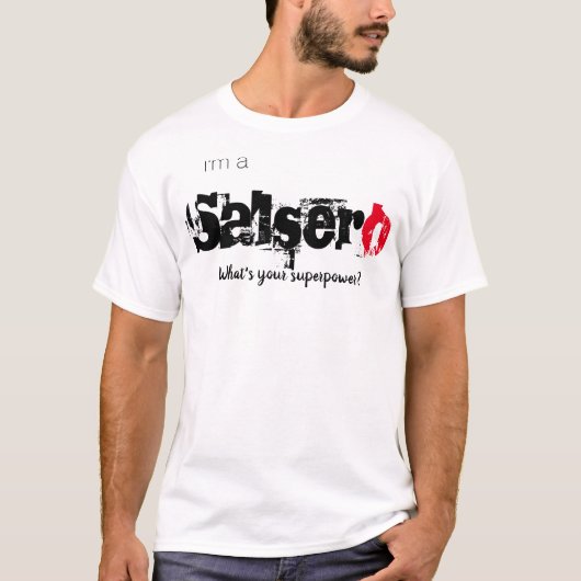 Ik ben een Salsero, wat is je supermacht? T-shirt (Voorkant)