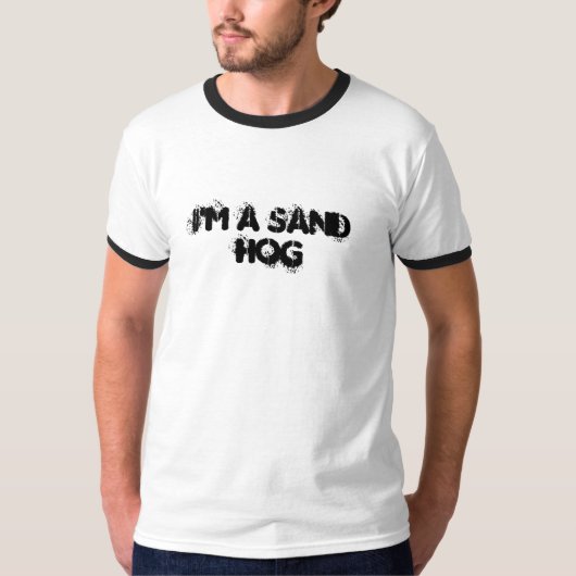 Ik ben een Sandhog T-shirt (Voorkant)