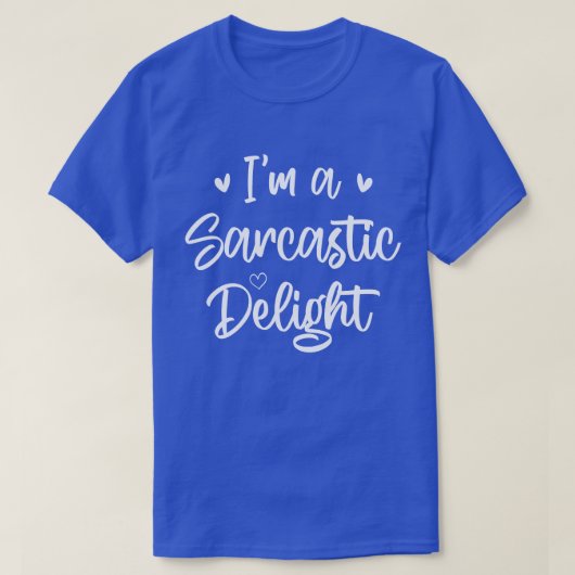 Ik ben een Sarcastic Delight Sarcasm Lover Humor Q T-shirt (Design voorkant)