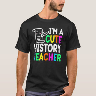 Ik ben een Schattigee geschiedenisleraar Geschiede T-shirt