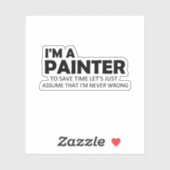 Ik ben een schilder grappige gezegden schilderen c sticker (Vel)