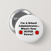 Ik ben een schoolbeheerder ronde button 5,7 cm (Voorkant /achterkant)