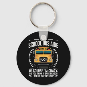 Ik ben een schoolbus Aide Funny Terug naar school Sleutelhanger