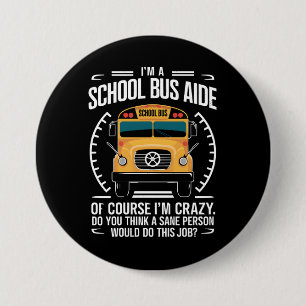 Ik ben een schoolbusassistent, grappig terug naar  ronde button 7,6 cm