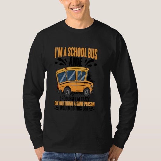 Ik ben een schoolbusassistent natuurlijk ben ik ge t-shirt (Voorkant)