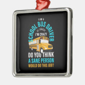 Ik ben een schoolbuschauffeur metalen ornament (Links)