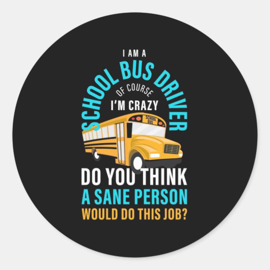 Ik ben een schoolbuschauffeur ronde sticker (Voorkant)