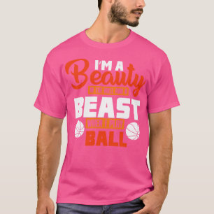 Ik ben een schoonheid in de hal en een beest als i t-shirt