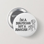 Ik ben een schoonheidsspecialist, geen Magicische Ronde Button 5,7 Cm (Voorkant /achterkant)