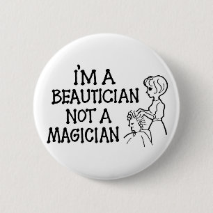 Ik ben een schoonheidsspecialist, geen Magicische Ronde Button 5,7 Cm