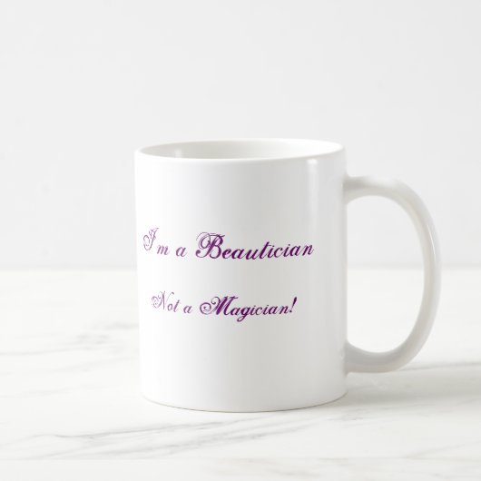 Ik ben een schoonheidsspecialist, geen Magicus. Koffiemok (Rechts)