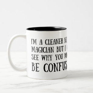 Ik ben een schoonmaker, geen goochelaar, maar ik k tweekleurige koffiemok