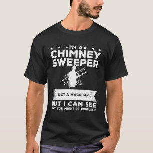Ik ben een schoorsteenveger, geen goochelaar, maar t-shirt