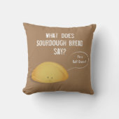 Ik ben een Self-Starter Sourdegh Bread Brown White Kussen (Voorkant)