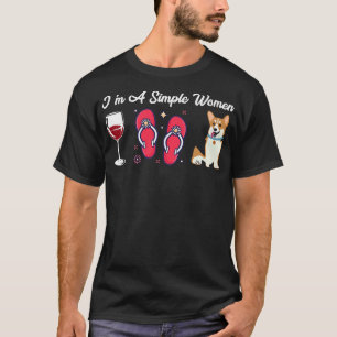 Ik ben een simpele vrouw die de druppel omdraait.. t-shirt