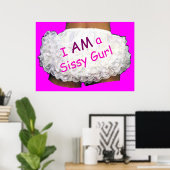 Ik ben een Sissy Gurl Poster (Thuiskantoor)