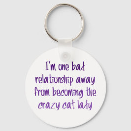 Ik ben een slecht relatie weg van... sleutelhanger