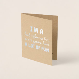 Ik ben een slechte invloed, maar grappig bruidsmei folie kaarten