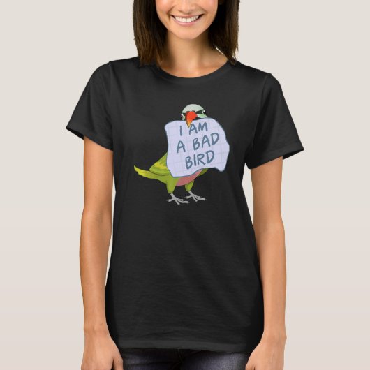 Ik ben een slechte vogel. Ik ben een grappige Must T-shirt (Voorkant)