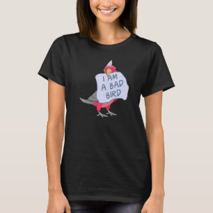 Ik ben een slechte vogel-ik-Roos, gekweekt met Gal T-shirt