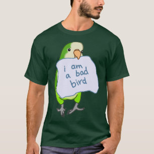 Ik ben een slechte vogel. t-shirt