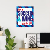 Ik ben een Soccer & Wine Kinda Gal Poster Print (Thuiskantoor)