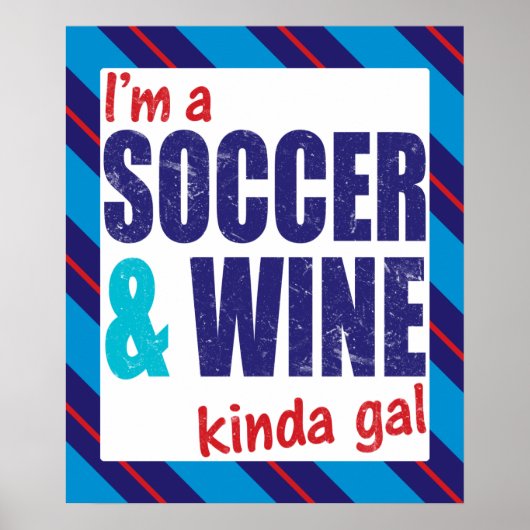 Ik ben een Soccer & Wine Kinda Gal Poster Print (Voorkant)