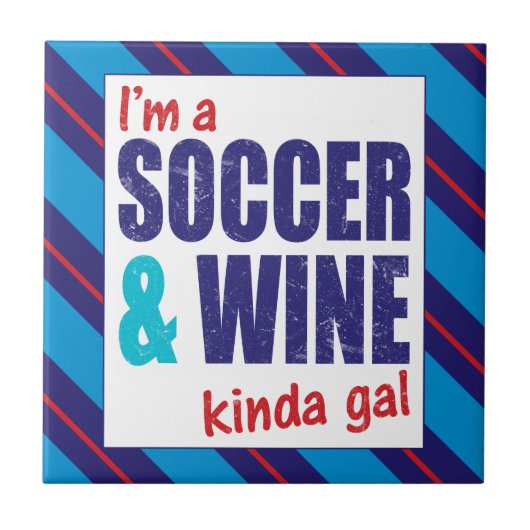 Ik ben een Soccer & Wine Kinda Gal Tegeltje (Voorkant)