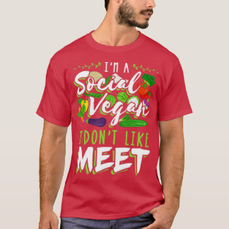 Ik ben een sociaal Vegan die ik niet graag ontmoet T-shirt