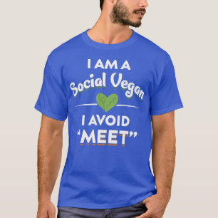 Ik ben een sociaal Vegan, ik wil geen grappige veg T-shirt