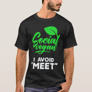 Ik ben een sociaal veganist, ik vermijd vlees te o t-shirt