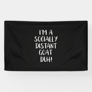 Ik ben een sociaal verafgelegen geit Funny Hallowe Spandoek