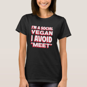 Ik ben een sociale veganist die afspraakjes vermij t-shirt