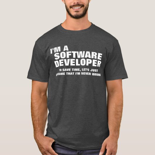 Ik ben een softwareontwikkelaar om tijd te bespare t-shirt (Voorkant)