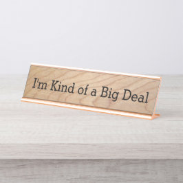 Ik ben een soort Big Deal Funny Kantoor Novelty Bo Bureau Naambordje