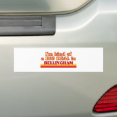 Ik ben een soort BIG DEAL in Bellingham Bumpersticker (Op auto)