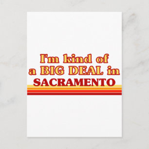 Ik ben een soort BIG DEAL in Sacramento Briefkaart