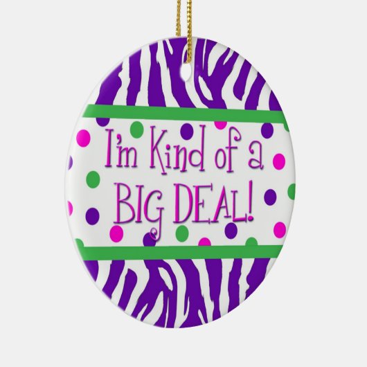 Ik ben een soort Big Deal Ornament (Rechts)